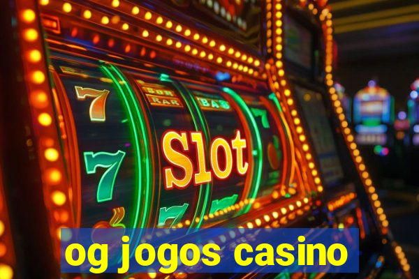 og jogos casino